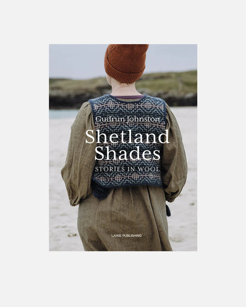 Shetland Shades: Stories in Wool - Gudrun Johnston