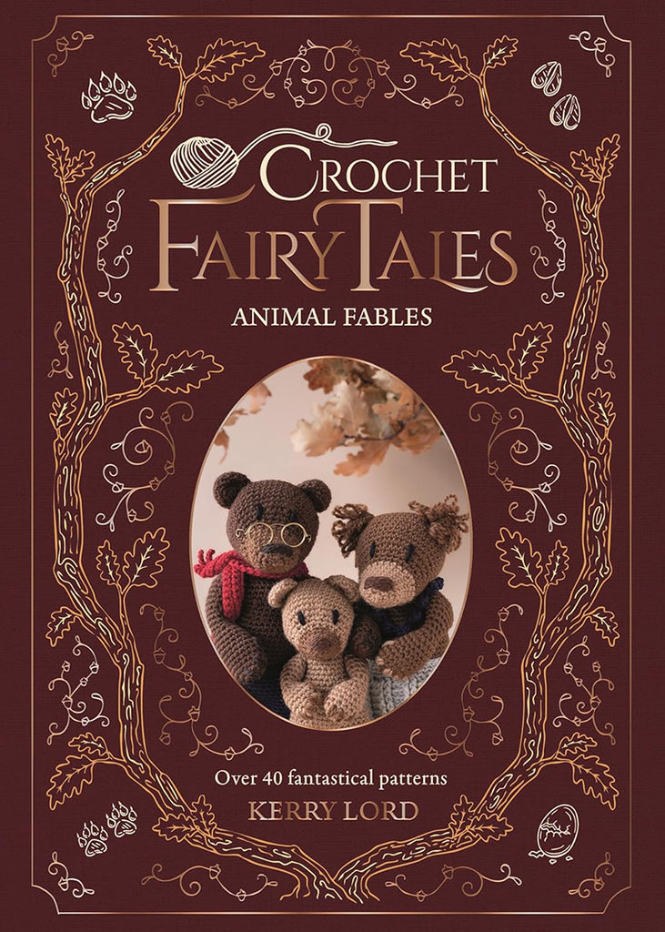 Animal Fables: Crochet Fairy Tales Book by Kerry Lord