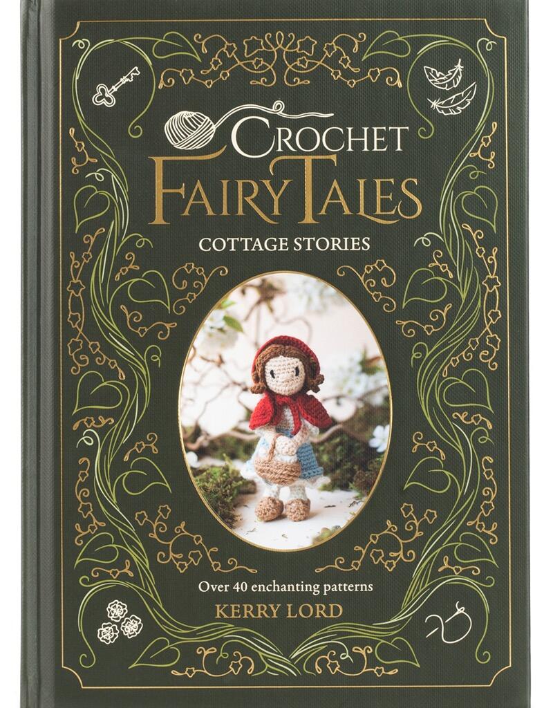 Cottage Stories: Crochet Fairy Tales Book by Kerry Lord