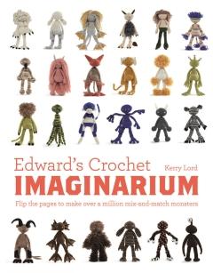 Edward's Crochet Imaginarium by Kerry Lord
