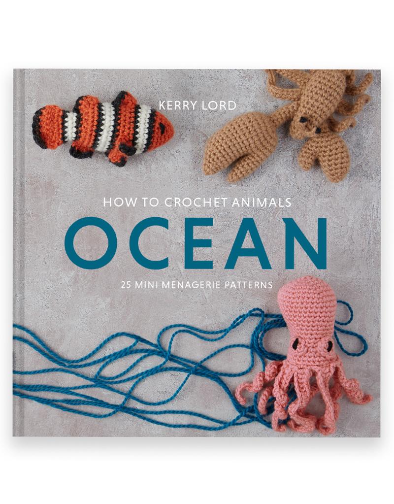 How to Crochet Animals: Ocean by Kerry Lord